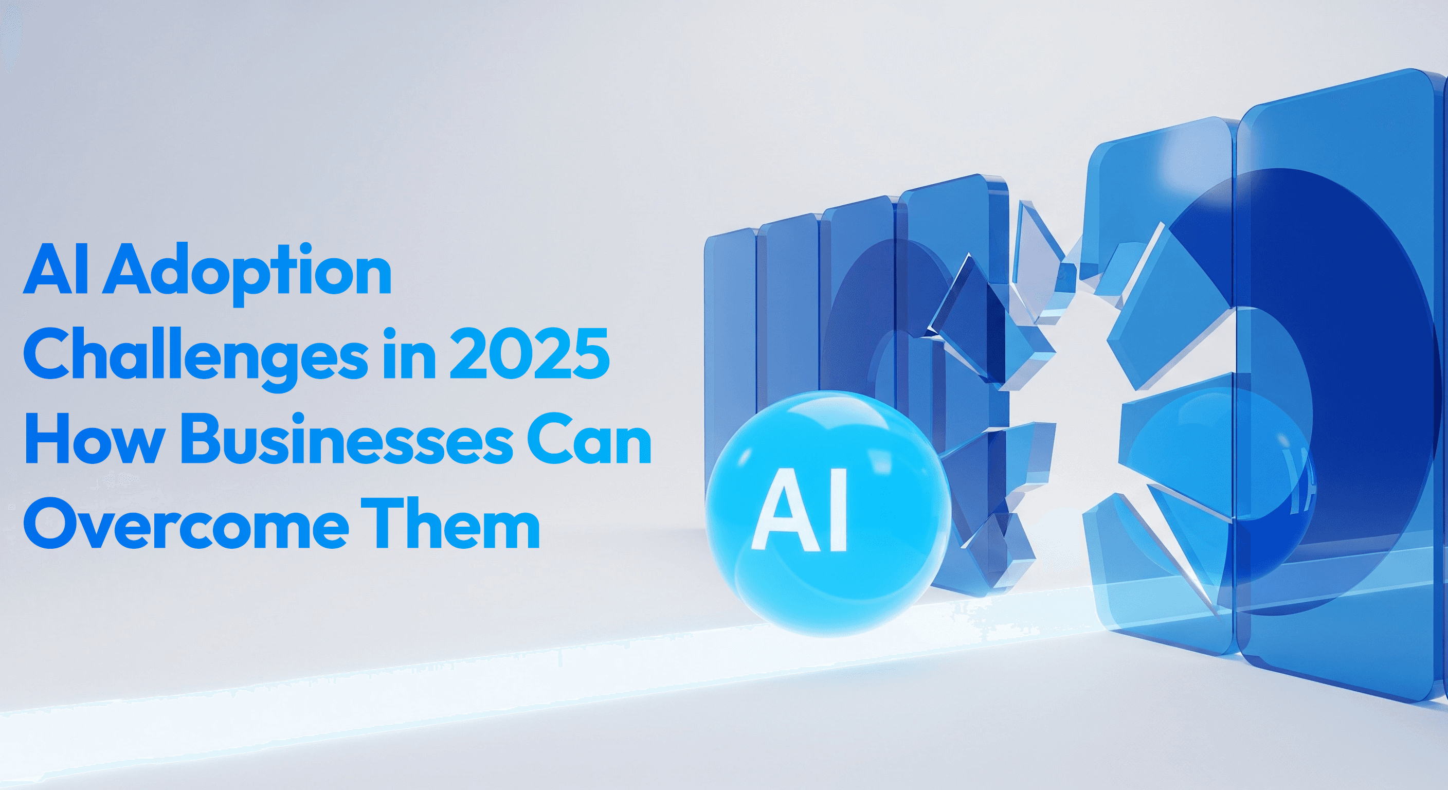 Image for AI Adoption Challenges in 2025: Top Barriers and How Businesses Can Overcome Them
