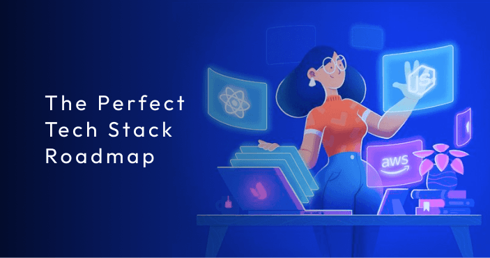 Image for The Perfect Tech Stack Roadmap