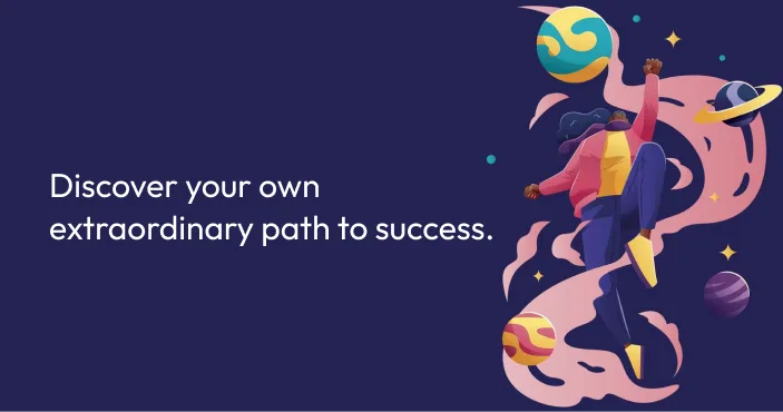 Title card: 'Discover your own extraordinary path to success.' — a person climbing upward through planets and stars.